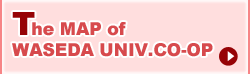 The MAP of WASEDA UNIV.CO-OP